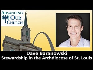 David Baranowski: Stewardship in the Archdiocese of Saint Louis