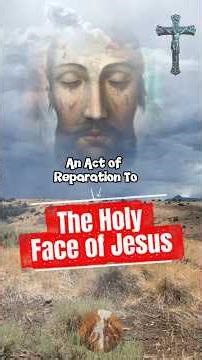 Act of Reparation To The Holy Face of Jesus #love #catholic