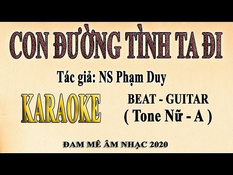 Con Đường Tình Ta Đi Karaoke Tone Nữ
