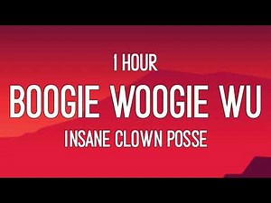 Insane Clown Posse - Boogie Woogie Wu (1 Hour) | and the cops do the best they can