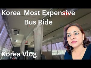 Korea Vlog | Korean Luxury Bus | Korean Business Class Bus| Geoje to Seoul Most Expensive Bus Ride|