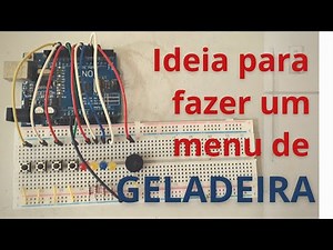 Como fazer um MENU DE GELADEIRA com o ARDUÍNO? || ARDUÍNO #23