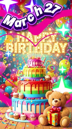 🎉 March 27 🎂 HAPPY BIRTHDAY! The Ultimate Birthday Song 2026 🔥