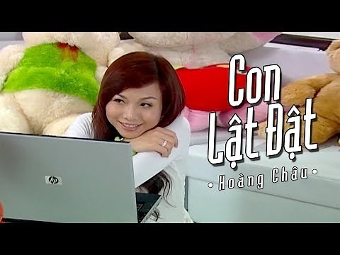 CON LẬT ĐẬT - HOÀNG CHÂU | Nhạc Trẻ Xưa Hay Nhất Gắn Liền 8x 9x