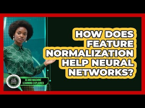 How Does Feature Normalization Help Neural Networks?