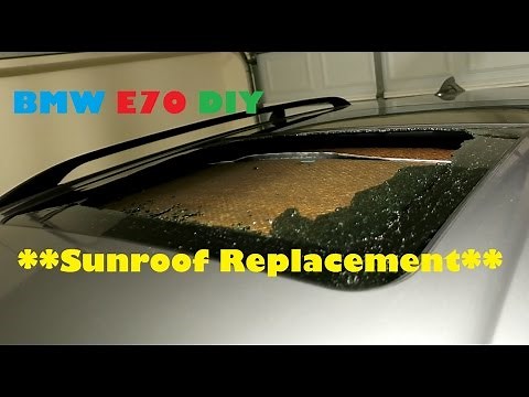 BMW E70 X5 Panoramic Sunroof Glass Replacement DIY