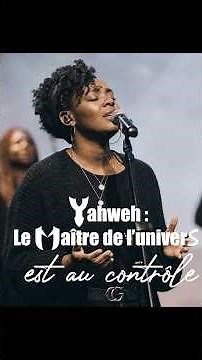 Yahweh : Le Maître de l’univers est au contrôle #yahweh #adoration #louange #gospelfrancais
