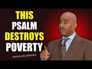 Pastor Gino Jennings |This HIDDEN Psalm Destroys POVERTY from your life In 24 HOURS after READING it