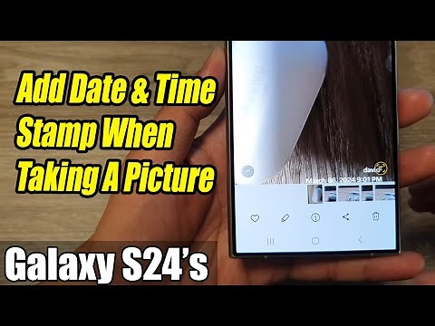 Galaxy S24/S24+/Ultra: How to Add Date & Time Stamp When Taking A Picture