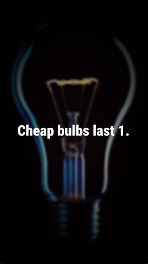 Why Cheap Light Bulbs Cost You More Long-Term