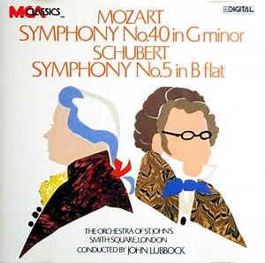 Mozart / Schubert, The Orchestra Of St. John's, Smith Square, London, John Lubbock - Symphony No. 40 In G Minor - Symphony No. 5 In B Flat
