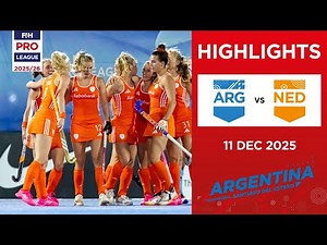 Argentina vs Netherlands (W) | Full Highlights | FIH Hockey Pro League 2025-26 | 11 December 2025