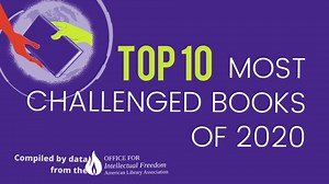 In 2020, 273 books were banned or challenged in libraries, schools and universities. These 10 titles were most frequently targeted with censorship. See the full list of cited reasons in the American Library Association's State of America's Libraries Report: https://bit.ly/soal-report-2021 | Banned Books Week