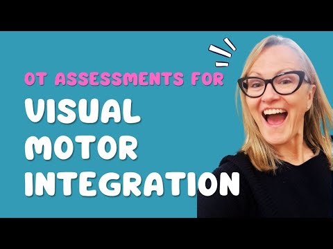 Visual Motor Assessments for OT's