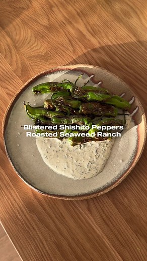 Blistered Shishito Peppers with Roasted Seaweed Ranch | Easy and Delicious Recipe