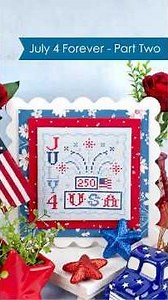 July 4 Forever Finishing Tutorial ✨ Part 2 | The Final Touches on This Sweet Patriotic Stitch ❤️🤍💙