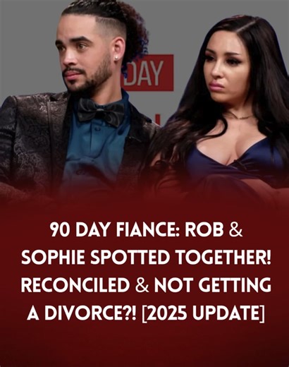 37K views · 166 reactions | 90 Day Fiance: Rob & Sophie Spotted Together! Reconciled & Not Getting A Divorce?! [2025 Update] Know more below | 90 Day Fiance & TLC Shows Scoops | Facebook