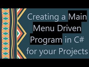 Creating a Main Menu Driven Program in C# for your Projects
