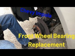 06 - 13 Chevy Impala Front Wheel Bearing/Hub Assembly Replacement.