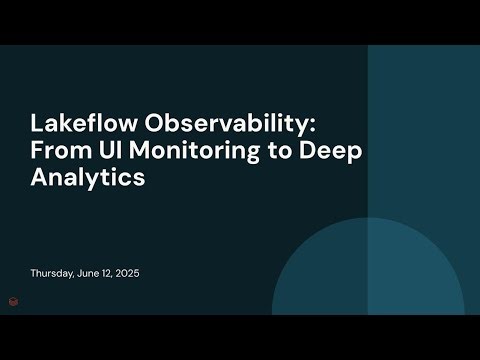 Lakeflow Observability: From UI Monitoring to Deep Analytics