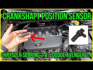 How to replace crankshaft position sensor on Chrysler Sebring 2.4L / Dodge Avenger 2.4L / P0335 fix