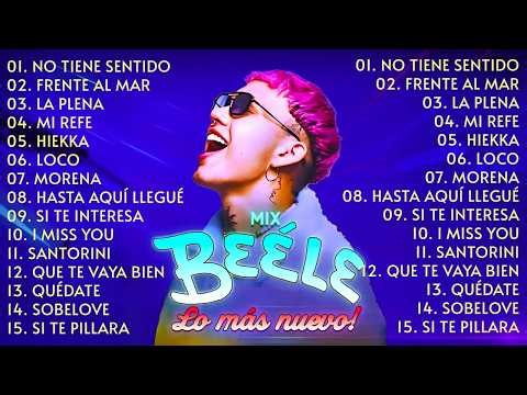 Beéle: The Heartbeat of Latin Pop & Reggaetón | Top 15 Hits Mix (2026)