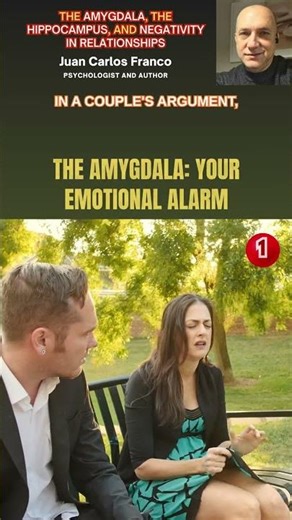 REVELATION 1: THE AMYGDALA, THE HIPPOCAMPUS, AND NEGATIVITY IN RELATIONSHIPS