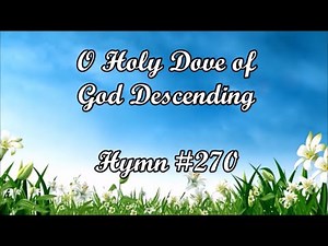 O HOLY DOVE OF GOD DESCENDING || Instrumental with Lyrics || Hymn 270 from Old Hymnal
