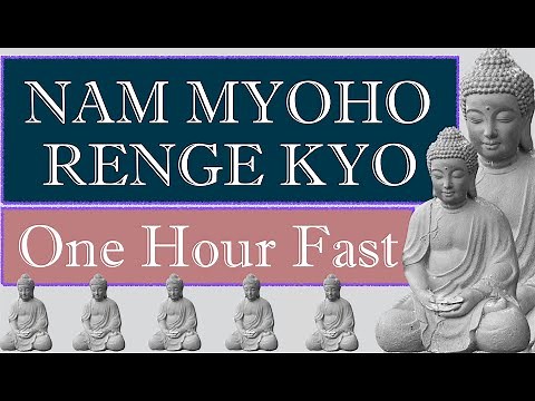 NAM MYOHO RENGE KYO - DAIMOKU 1 HOUR - FAST