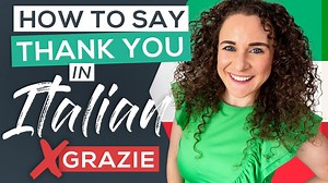 29 Better Ways to say 'Thank you' in Italian Than 'Grazie' [Italian for Beginners] - Italian Food