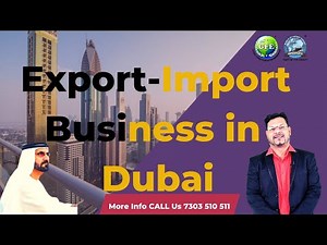 Import Export Business in Dubai | How Start Business in Dubai - Step by Step Guide