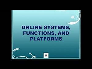 Online Systems, Functions, and Platforms