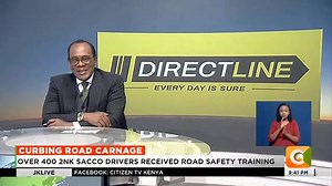 Curbing Road Carnage: DirectLine Insurance Company offers training to drivers Over 400 2NK Sacco drivers received road safety training #JKLive Jeff Koinange | Citizen TV Kenya