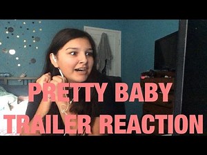PRETTY BABY- TRAILER REACTION