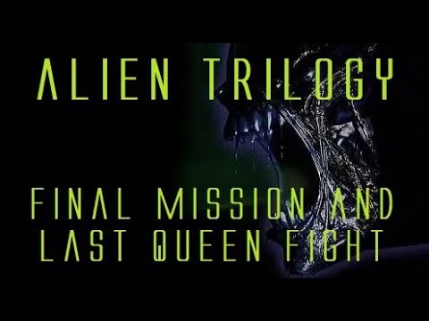 Alien Trilogy - Final Mission and last Queen fight