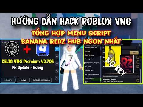 Cách Hack Roblox Blox Fruits Delta X VNG Tổng Hợp Script No Key Ngon Như Banana Hub Tiếng Việt