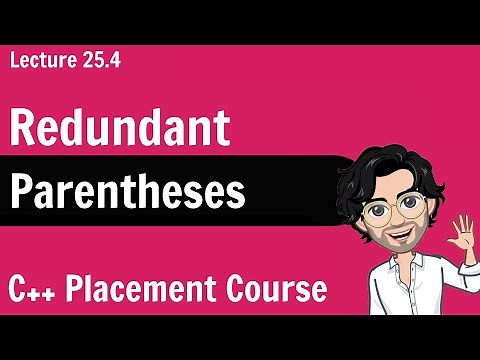 Redundant Parenthesis | C++ Placement Course | Lecture 25.4