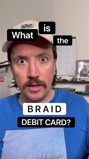 What’s the Braid debit card? Pt. 5