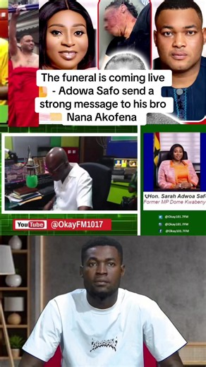 The funeral is coming live - Adowa Safo send a strong message to his bro Nana Akofena