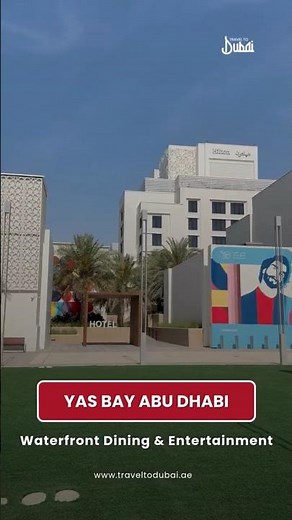 Yas Bay Waterfront Abu Dhabi 🌊 | Best Things to Do, Eat & Explore