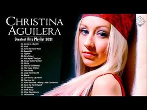 Christina Aguilera Greatest Hits 2000s Playlist - Christina Aguilera Best Songs Ever
