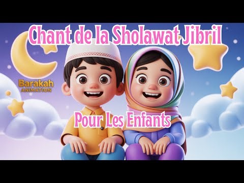 Chanson Islamique Enfants | Comptine Sholawat Jibril en Français pour le Calme Intérieur