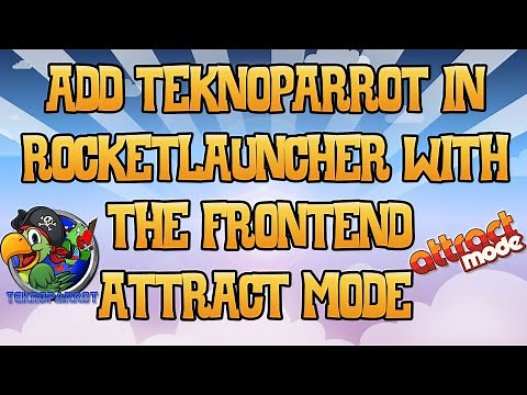 Add TeknoParrot in Attract Mode / Exclusive tutorial 2020