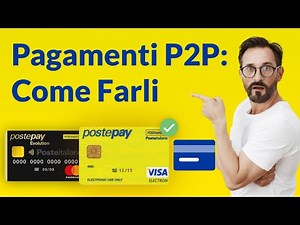 P2P: Cos’è e Come Funzionano i Pagamenti P2P con l’App Postepay