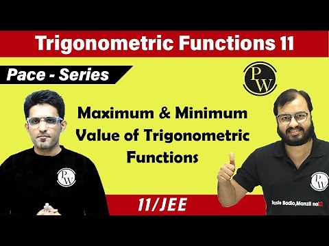 Trigonometric Functions 11 | Maximum and Minimum Value of Trigonometric Functions | Class 11 | JEE |