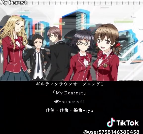 ギルティクラウンOP1「My Dearest」歌-supercellの魅力