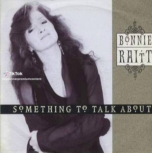 Bonnie Raitt - Let's Give Them Something to Talk About... Please Follow