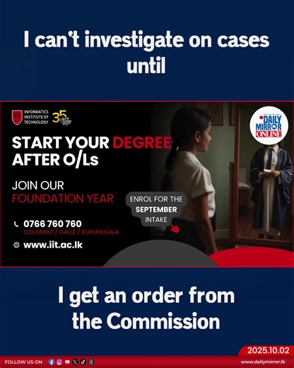 I can't investigate on cases until I get an order from the Commission | Daily Mirror