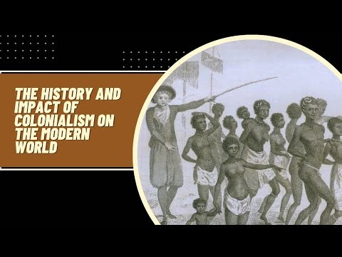 The History and Impact of Colonialism on the Modern World #ai #history #colonialism