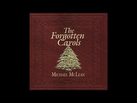 The Forgotten Carols: Original Recording - Michael McLean (Full Album)